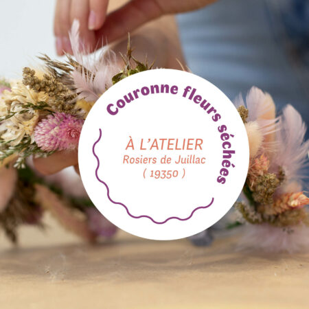 ATELIER COURONNE <br> Fleurs séchées